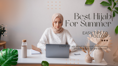 Guide To Choose The Best Hijab Material For Summer