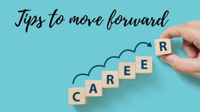 Tips To Keep Moving Forward In Your Career