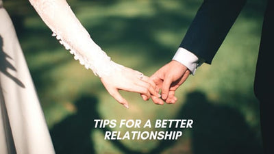 Tips To Improve Your Relationship
